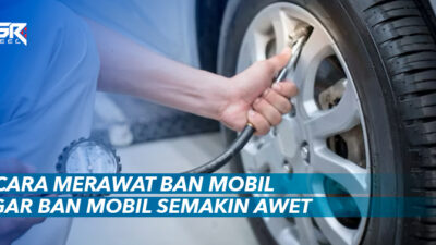 Panduan Menjaga Kondisi Ban Mobil Anda Agar Tetap Optimal