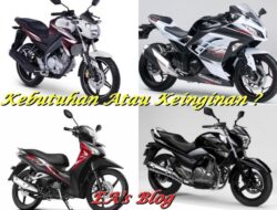 Mengapa Anda Harus Membeli Motor Berdasarkan Kebutuhan, Bukan Keinginan?