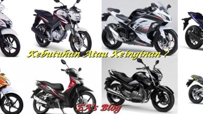 Mengapa Anda Harus Membeli Motor Berdasarkan Kebutuhan, Bukan Keinginan?