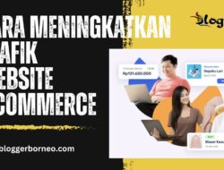 Tips Meningkatkan Trafik Website E-commerce Anda