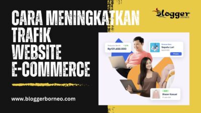 Tips Meningkatkan Trafik Website E-commerce Anda