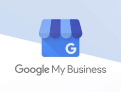 Mengoptimalkan Profil Bisnis Anda Di Google My Business